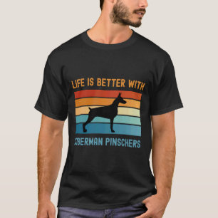Das Leben ist besser mit Doberman Pinschers T-Shirt