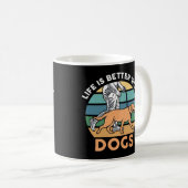Das Leben ist besser mit DOGS Kaffeetasse (VorderseiteRechts)
