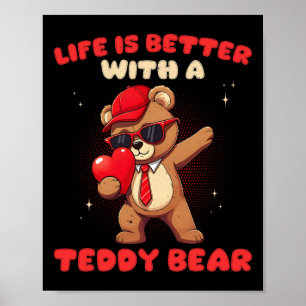 Das Leben ist besser mit einem Bären Valentinstag  Poster