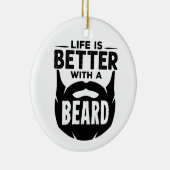 Das Leben ist besser mit einem bärtigen Mann Keramik Ornament (Rechts)