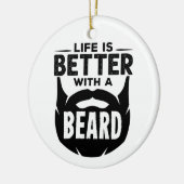 Das Leben ist besser mit einem bärtigen Mann Keramik Ornament (Links)