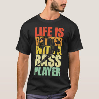 DAS LEBEN IST BESSER MIT EINEM BASS PLAYER-Bassist T-Shirt