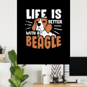 Das Leben ist besser mit einem Beagle Hund Poster (Heimbüro)