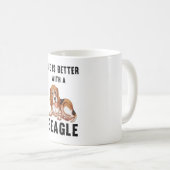Das Leben ist besser mit einem Beagle Kaffeetasse (VorderseiteRechts)