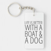 Das Leben ist besser mit einem Boot und einem Hund Schlüsselanhänger (Vorderseite)