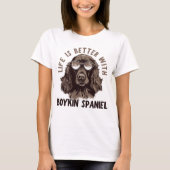 Das Leben ist besser mit einem Boykin-Spaniel T-Shirt (Vorderseite)
