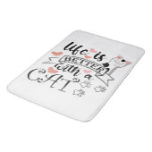 Das Leben ist besser mit einem Cat-Anführungsmotto Badematte (Schrägansicht)