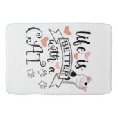 Das Leben ist besser mit einem Cat-Anführungsmotto Badematte (Vorderseite)