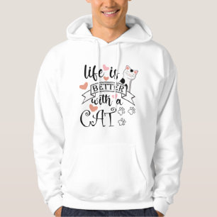 Das Leben ist besser mit einem Cat-Anführungsmotto Hoodie