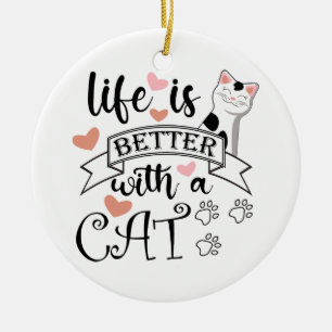 Das Leben ist besser mit einem Cat-Anführungsmotto Keramik Ornament