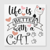 Das Leben ist besser mit einem Cat-Anführungsmotto Magnetkarte (Vorderseite)