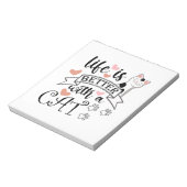 Das Leben ist besser mit einem Cat-Anführungsmotto Notizblock (Rotiert)