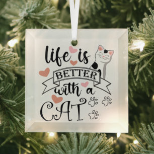 Das Leben ist besser mit einem Cat-Anführungsmotto Ornament Aus Glas