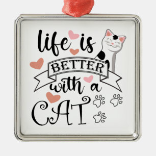 Das Leben ist besser mit einem Cat-Anführungsmotto Ornament Aus Metall