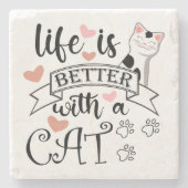 Das Leben ist besser mit einem Cat-Anführungsmotto Steinuntersetzer (Vorderseite)