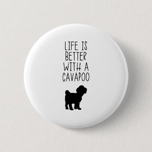 Das Leben ist besser mit einem Cavapoo Button