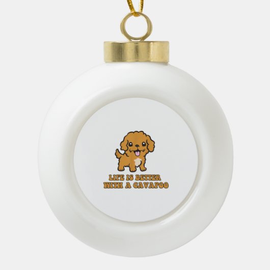 Das Leben ist besser mit einem Cavapoo - Funny Dog Keramik Kugel-Ornament (Vorderseite)