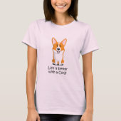 Das Leben ist besser mit einem Corgi T-Shirt (Vorderseite)
