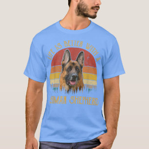 Das Leben ist besser mit einem deutschen Hirten Re T-Shirt