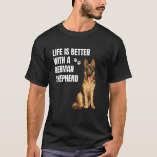 Das Leben ist besser mit einem deutschen Schäferhu T-Shirt