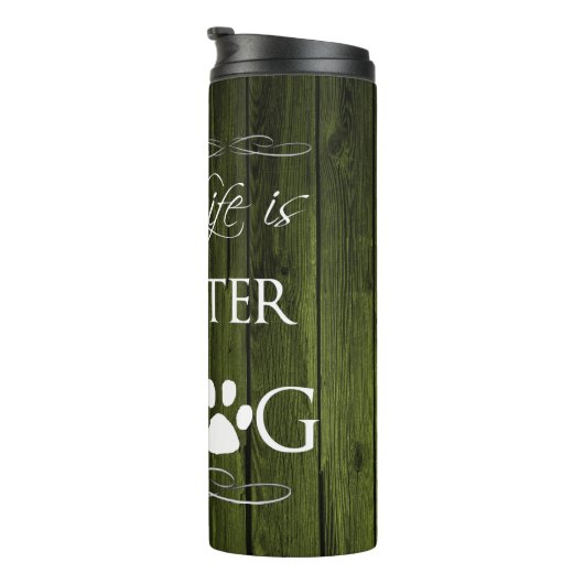 Das Leben ist besser mit einem Dog Thermal Tumbler Thermosbecher (Nach rechts gedreht)