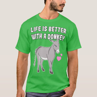 Das Leben ist besser mit einem Esel T-Shirt