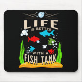 Das Leben ist besser mit einem Fischtank, farbigen Mousepad (Vorne)