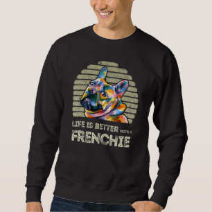 Das Leben ist besser mit einem Franzosen - Lustige Sweatshirt