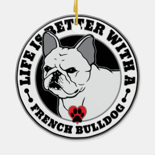 Das Leben ist besser mit einem französischen Bull Keramik Ornament
