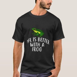 Das Leben ist besser mit einem Froschfröschen T-Shirt