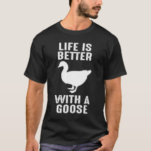 Das Leben ist besser mit einem Gänse für den Vog T-Shirt