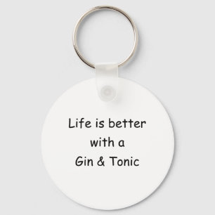 Das Leben ist besser mit einem Gin & Tonic Schlüsselanhänger