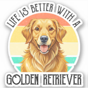 Das Leben ist besser mit einem Golden Retriever Aufkleber