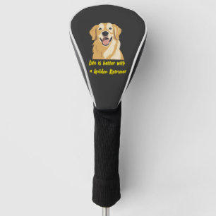 Das Leben ist besser mit einem Golden Retriever �  Golf Headcover