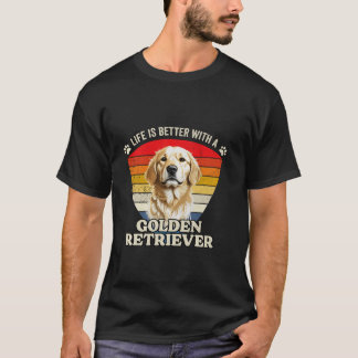 Das Leben ist besser mit einem Golden Retriever Hu T-Shirt
