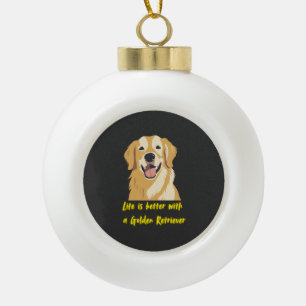 Das Leben ist besser mit einem Golden Retriever �  Keramik Kugel-Ornament