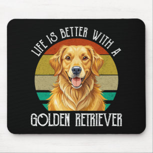 Das Leben ist besser mit einem Golden Retriever Mousepad