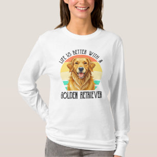 Das Leben ist besser mit einem Golden Retriever T-Shirt
