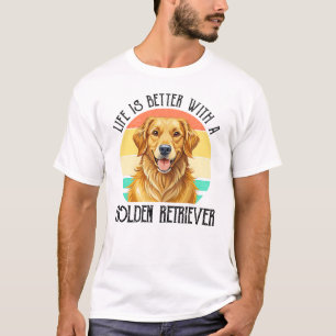 Das Leben ist besser mit einem Golden Retriever T-Shirt