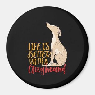 Das Leben ist besser mit einem Grauhund-Hund läng Magnet