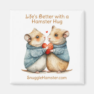 Das Leben ist besser mit einem Hamsterhug | Snuggl Magnet