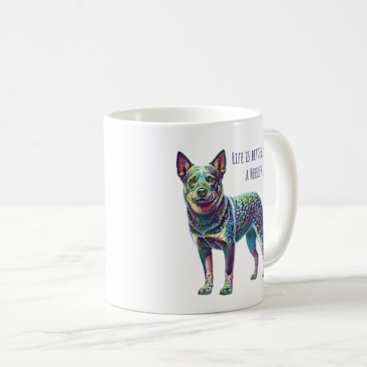 Das Leben ist besser mit einem Heeler Blue Heeler Kaffeetasse (VorderseiteRechts)