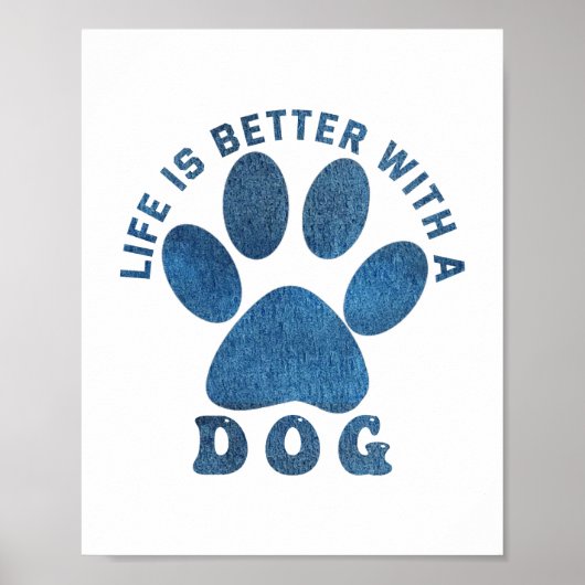 Das Leben ist besser mit einem Hund blauer Textur. Poster (Vorne)