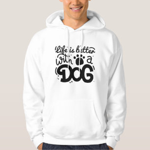 Das Leben ist besser mit einem Hund Hoodie