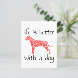 Das Leben ist besser mit einem Hund - Hundeliebhab Ankündigungspostkarte