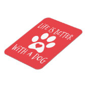 Das Leben ist besser mit einem Hund - Hundeliebhab Magnet (Linke Seite)