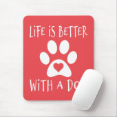Das Leben ist besser mit einem Hund - Hundeliebhab Mousepad (Mit Mouse)