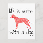 Das Leben ist besser mit einem Hund - Hundeliebhab Postkarte (Vorderseite)