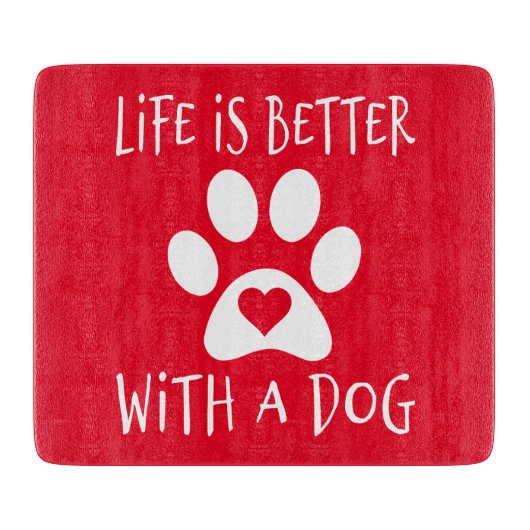 Das Leben ist besser mit einem Hund - Hundeliebhab Schneidebrett (Vorderseite)