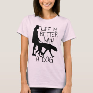 Das Leben ist besser mit einem Hund - Hundeliebhab T-Shirt